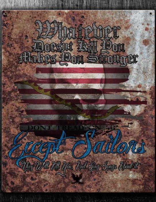 Whatever Doesn't Kill Sailor US Navy Military Sign