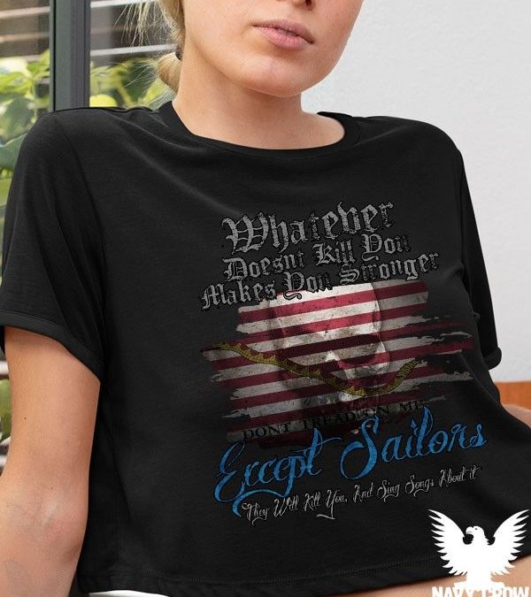 Whatever Doesn’t Kill You US Navy Women’s Shirt