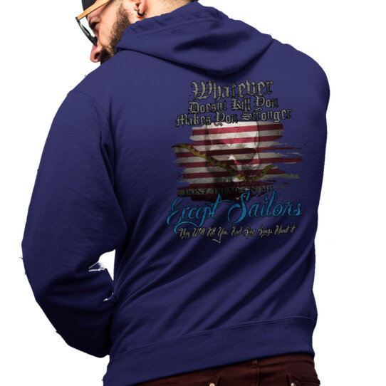 Whatever Doesn't Kill You Makes You Stronger US Navy Veteran Hoodie