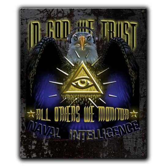 Naval Intelligence In God We Trust All Others We Monitor Navy Veteran Custom 12 x 15 Inch Vintage Sign